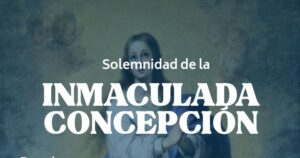 Solemnidad de La Inmaculada Concepción